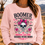 "The Badass Generation – Before All You Sissies Were Born"  Sweatshirts