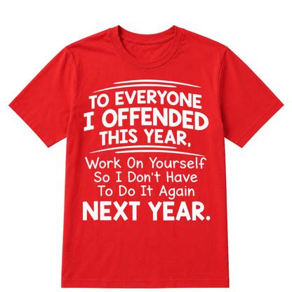 If I Offended You Work on Yourself Funny New Year Resolution T Shirt
