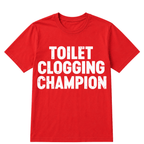 Toilet Clogging Champion T Shirt
