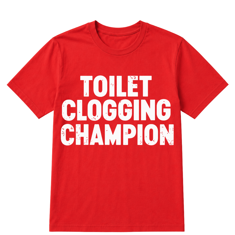 Toilet Clogging Champion T Shirt
