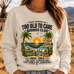 Proud Member Of Too Old To Care Boomer Club 1946-1964 The Last Generation That Didn't Ask Permission Sweatshirts