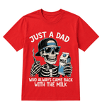 Just A Dad Who Always Came Back With The Milk Printed Oversized Unisex T-shirt