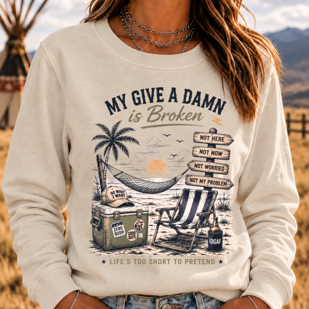 My Give A Damn Is Broken™ The Original · Too Old To Care Club Sweatshirts