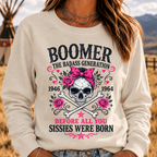 "The Badass Generation – Before All You Sissies Were Born"  Sweatshirts