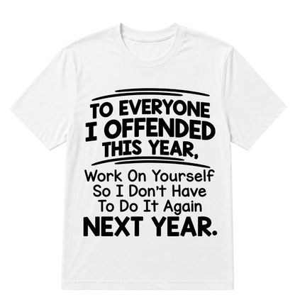 If I Offended You Work on Yourself Funny New Year Resolution T Shirt