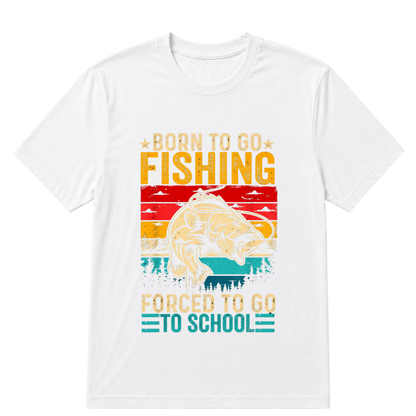 Shirt "Born To Go Fishing, Forced To Go To School" T-Shirt - A symbol for free-spirited souls who are passionate about the joy of fishing