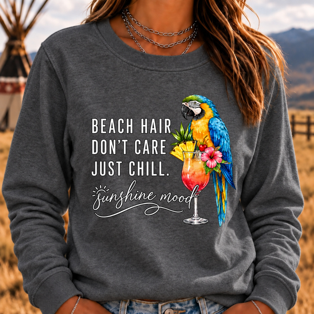 "Beach Hair, Don't Care – Just Chill" Sweatshirts