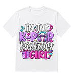 I'm The K Pop Birthday Girl Korean Pop Birthday Party T-Shirt