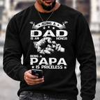 Being A Dad Is An Honor. Being A Papa Is Priceless Sweatshirts