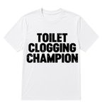 Toilet Clogging Champion T Shirt