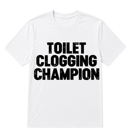 Toilet Clogging Champion T Shirt