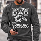 Being A Dad Is An Honor. Being A Grandpa Is Priceless Sweatshirts