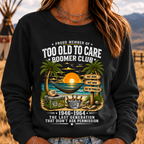 Proud Member Of Too Old To Care Boomer Club 1946-1964 The Last Generation That Didn't Ask Permission Sweatshirts