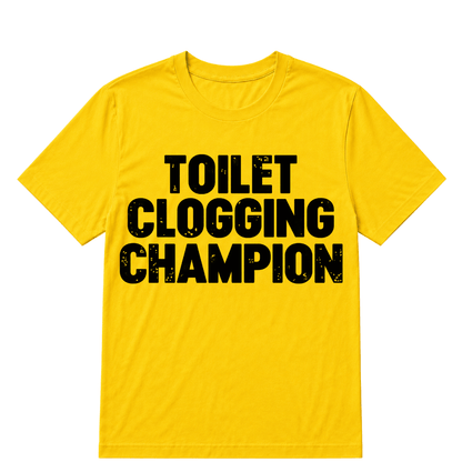 Toilet Clogging Champion T Shirt