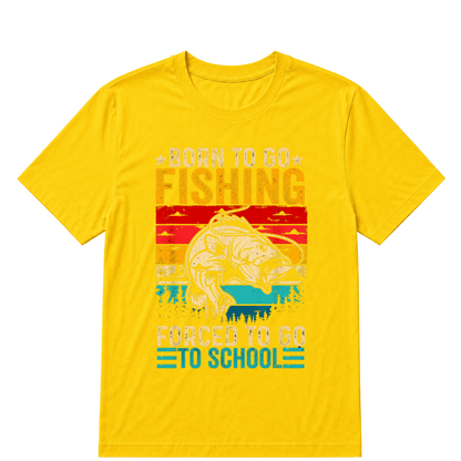 Shirt "Born To Go Fishing, Forced To Go To School" T-Shirt - A symbol for free-spirited souls who are passionate about the joy of fishing