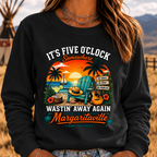 It's Five O'Clock Somewhere Wastin' Away Again In Margaritaville Parrot Guitar Sunset Beach No Shoes No Shirt No Problem Graphic Sweatshirts