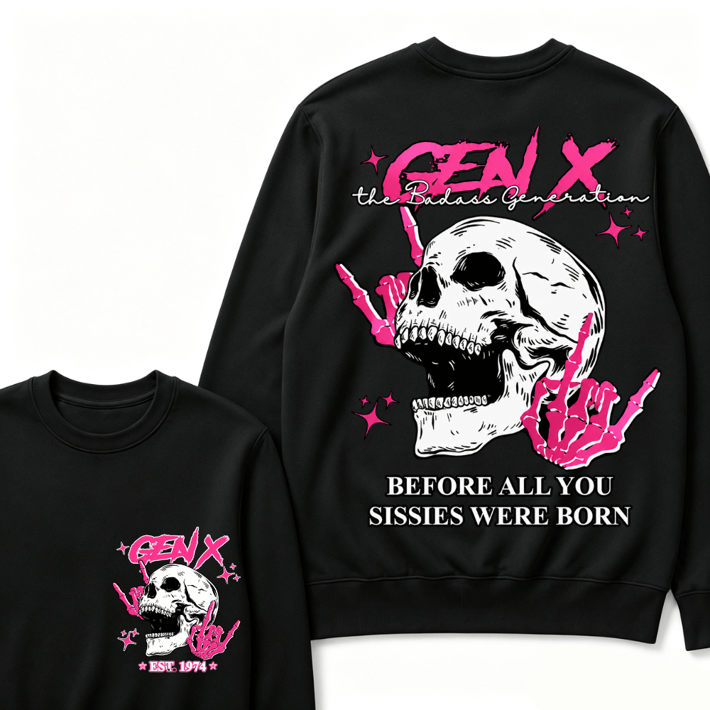 Retro Gen X The Badasss Generation Before All You Sissies Kids Sweatshirts