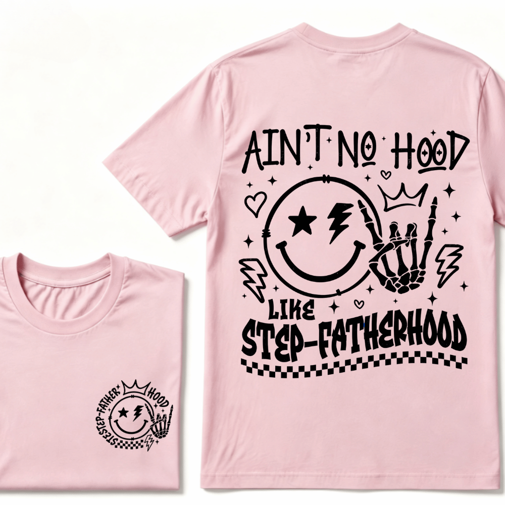 Ain't No Hood Like Step-Fatherhood T-Shirt – Funny Step-Dad Gift, Retro Father's Day Apparel, Perfect for Cool Dads