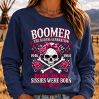 "The Badass Generation – Before All You Sissies Were Born"  Sweatshirts