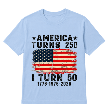 Funny America Turns 250 I Turn 50 1976 50th Birthday T Shirt