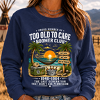 Proud Member Of Too Old To Care Boomer Club 1946-1964 The Last Generation That Didn't Ask Permission Sweatshirts