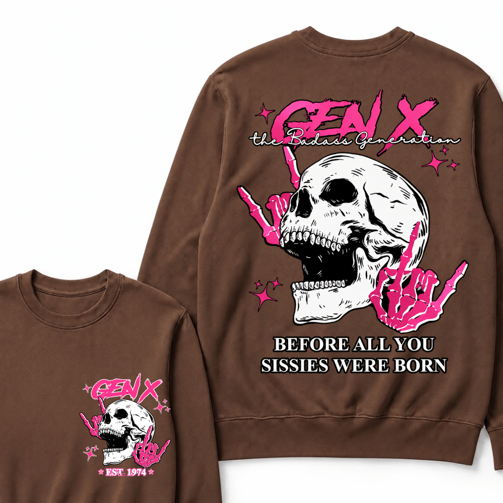 Retro Gen X The Badasss Generation Before All You Sissies Kids Sweatshirts