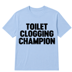 Toilet Clogging Champion T Shirt