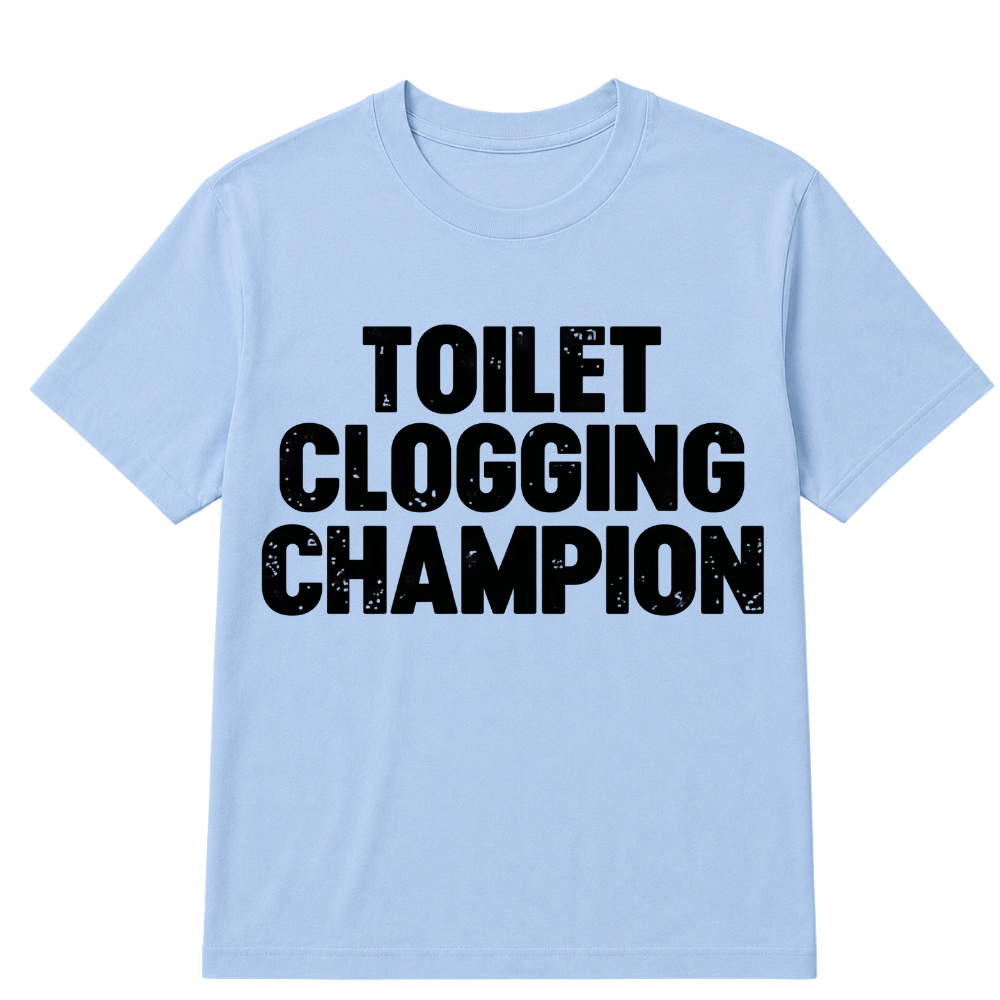 Toilet Clogging Champion T Shirt