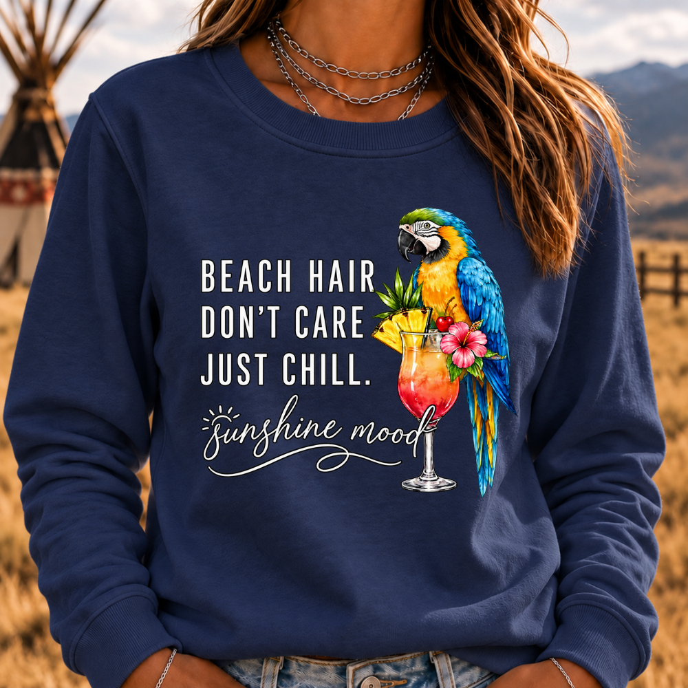 "Beach Hair, Don't Care – Just Chill" Sweatshirts