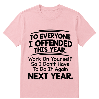 If I Offended You Work on Yourself Funny New Year Resolution T Shirt