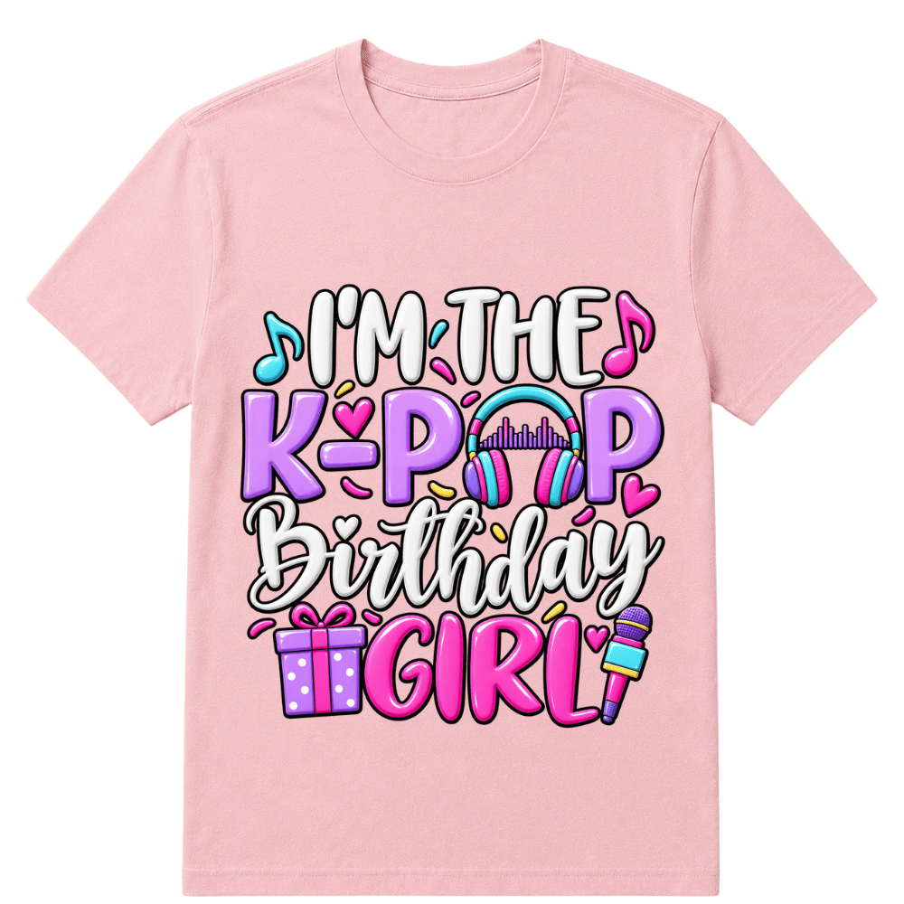 I'm The K Pop Birthday Girl Korean Pop Birthday Party T-Shirt