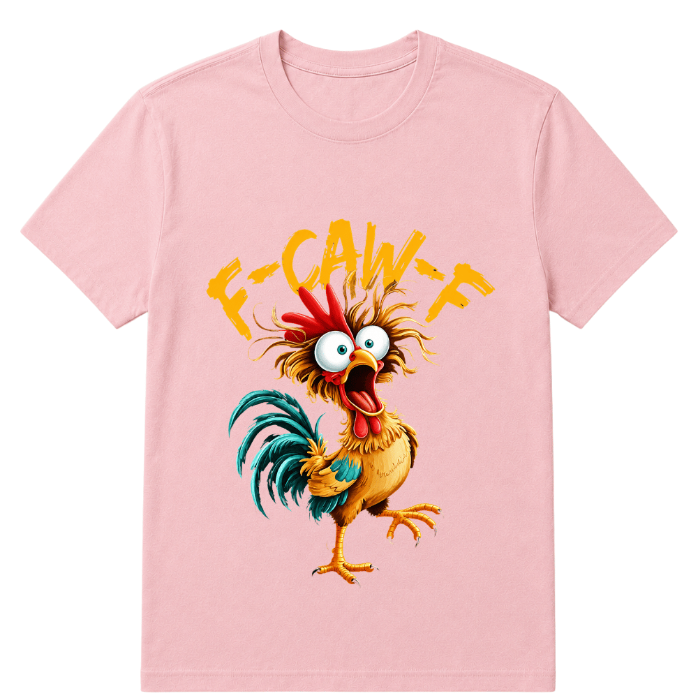 F Caw F Rooster Funny Bird Chicken Whisperer Fawk Men Women T Shirt