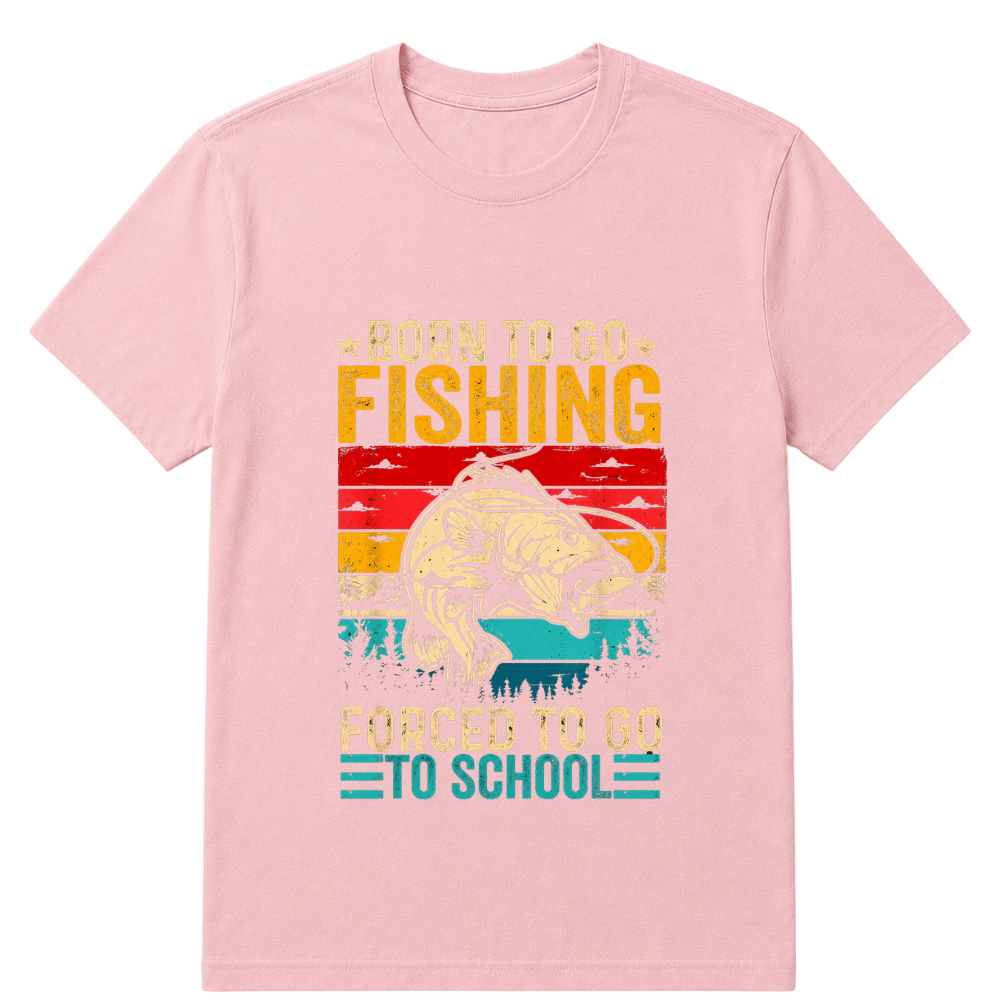 Shirt "Born To Go Fishing, Forced To Go To School" T-Shirt - A symbol for free-spirited souls who are passionate about the joy of fishing