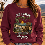 Vintage Beach "Old Enough To Know Better" Life Attitude Graphic Sweatshirts