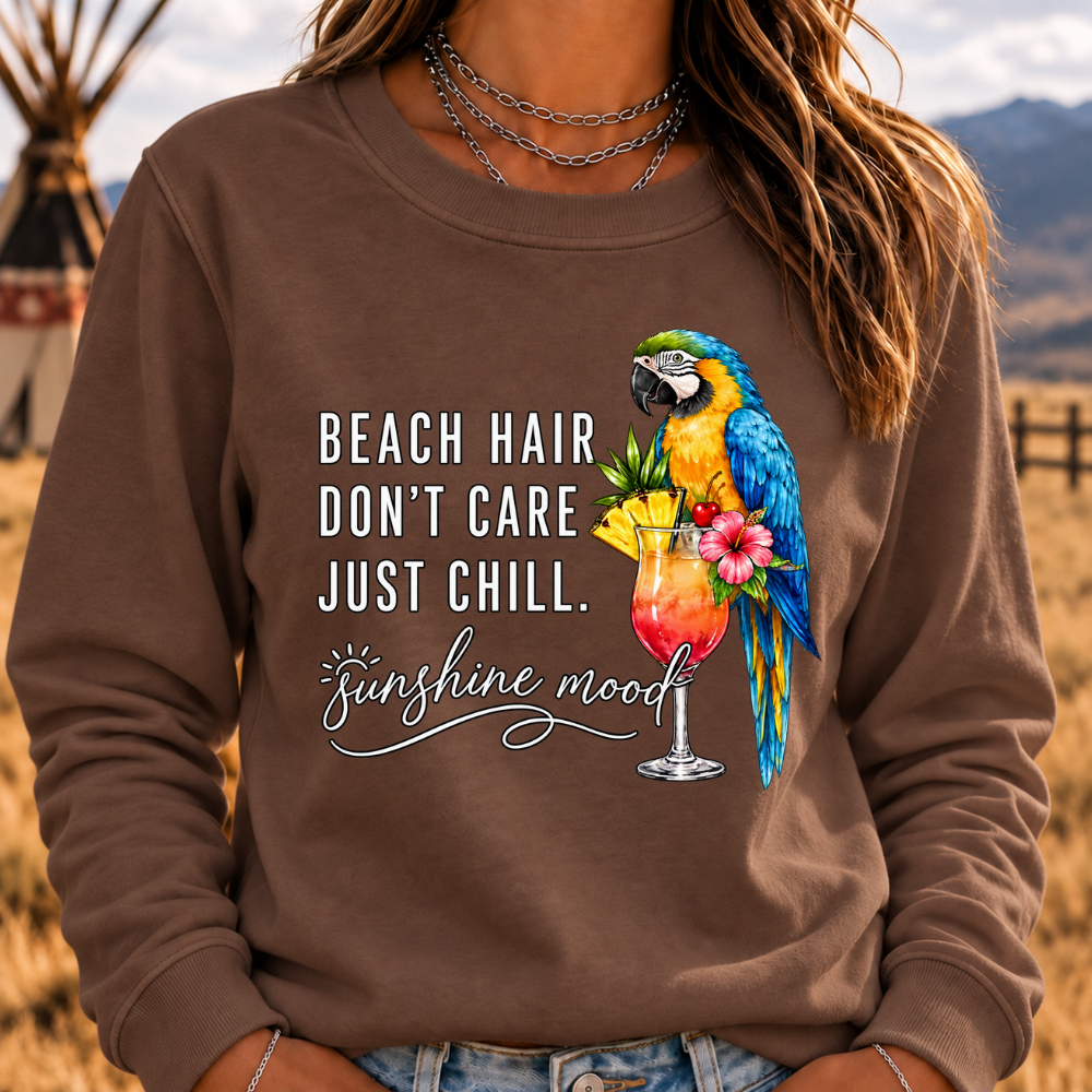 "Beach Hair, Don't Care – Just Chill" Sweatshirts