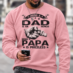 Being A Dad Is An Honor. Being A Papa Is Priceless Sweatshirts