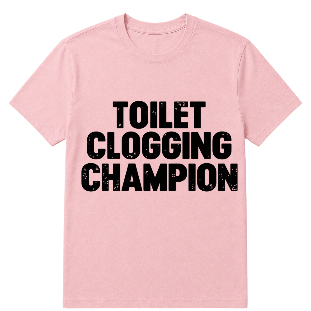 Toilet Clogging Champion T Shirt
