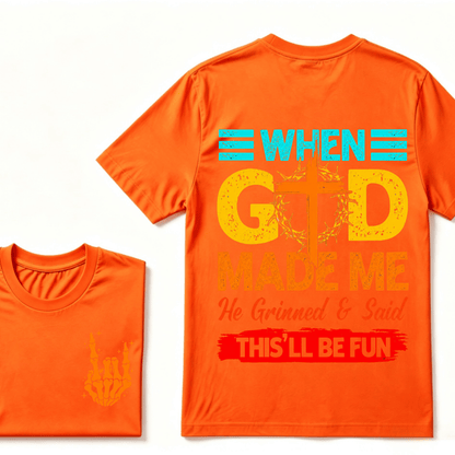 "When God Made Me He Grinned and Said This’ll Be Fun" Design T-Shirt – Full-Color Unisex Tee for Men and Women, Comfortable Cotton Classic Fit