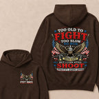 Too Old To Fight Too Slow To Run United States Custom Year Hoodie