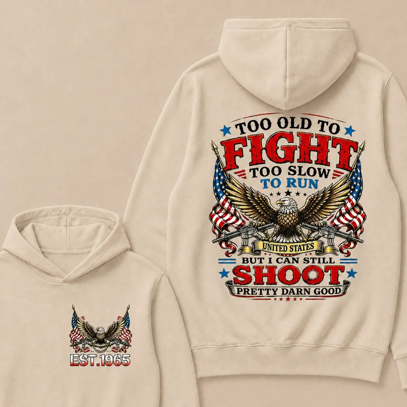 Too Old To Fight Too Slow To Run United States Custom Year Hoodie